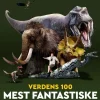 Verdens 100 mest fantastiske fortidsdyr> Best